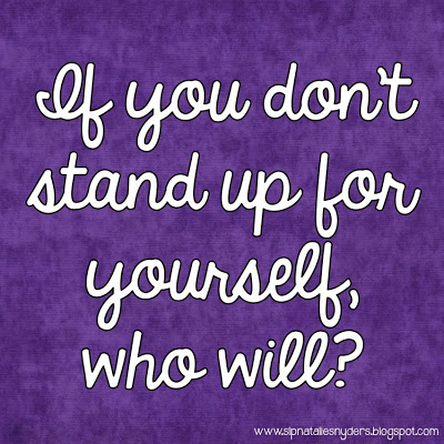 How Can You Be A Voice for Those Who Have None If You Don’t Stand Up for Yourself?