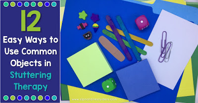 12 Easy Ways to Use Common Objects in Stuttering Therapy for SLPs